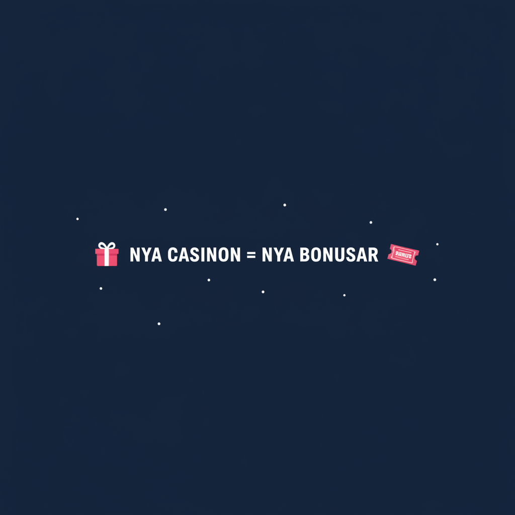 Nya Casinon = Nya Bonusar